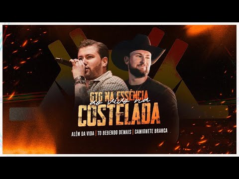 GTG na Essência ao vivo na Costelada - Além da vida / Tô bebendo demais / Camionete branca 