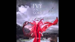 Eye of the Storm - Ivy &amp; Gold