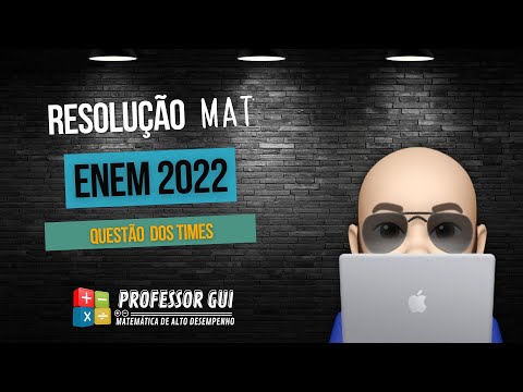 Questão dos Times | ENEM 2022 | Prova Rosa - Questão 145