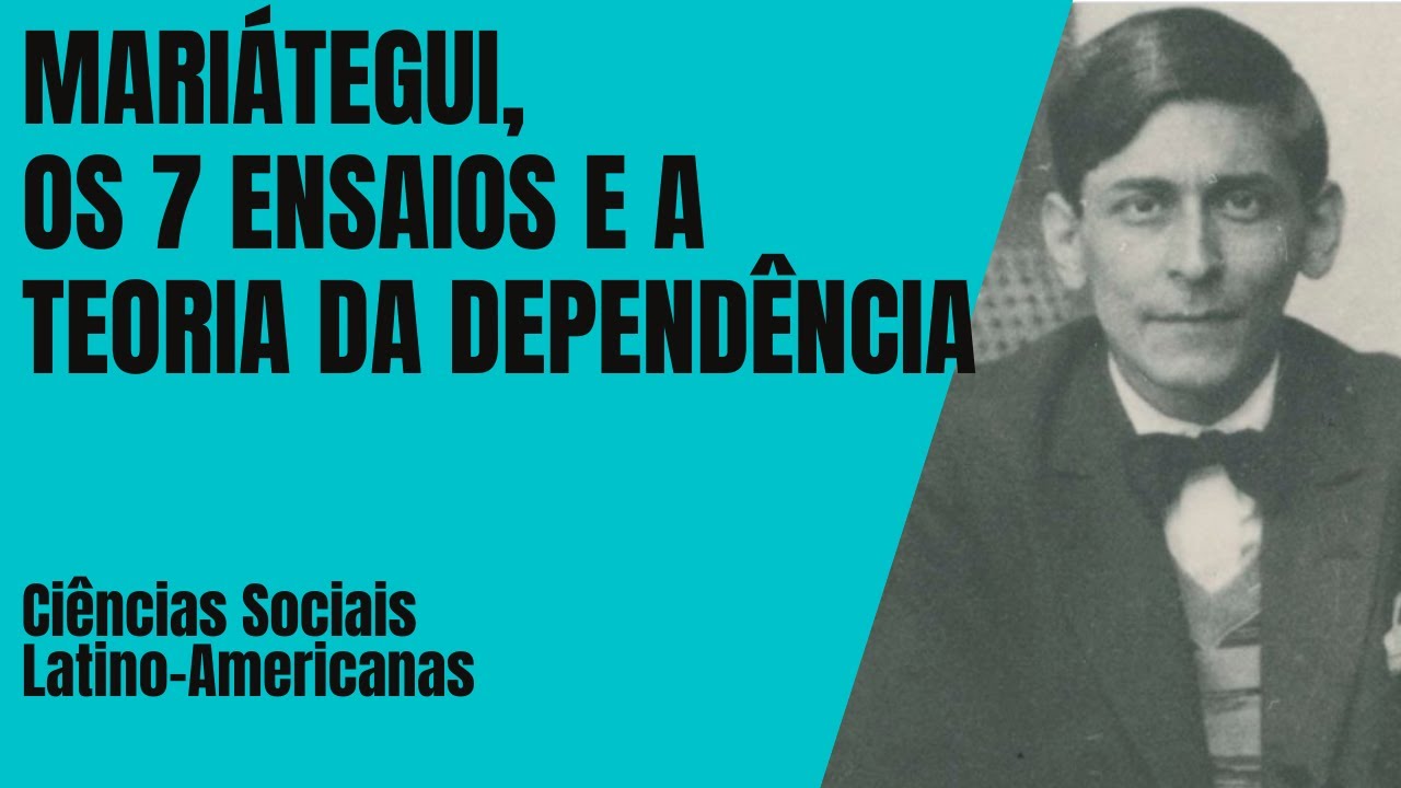José Carlos Marigátegui and his anticipation of the Dependency Theorie