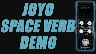 Video thumbnail for JOYO - Space Verb Reverb - Demo (Ironman Series) by Ryan Lutton
