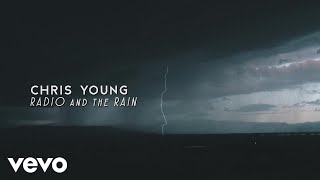 Chris Young - Radio and the Rain (Lyric Video)
