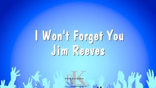 I Won&#39;t Forget You - Jim Reeves (Karaoke Version)