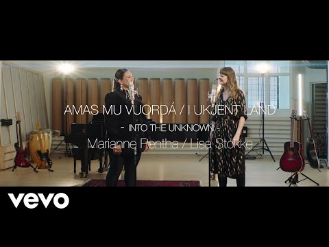 Marianne Pentha, Lisa Stokke, AURORA - Into The Unknown – Duet (Norwegian & Sami Elsas)