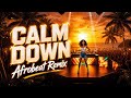 CALM DOWN Afrobeat Remix
