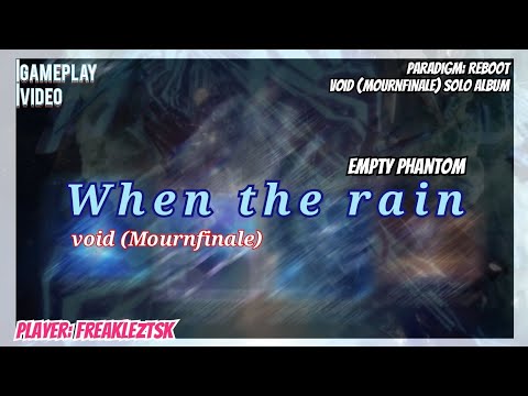 [Paradigm: Reboot] When the rain | MASSIVE 13+ | ALL DECRYPTED!! (-8)【Empty Phantom】