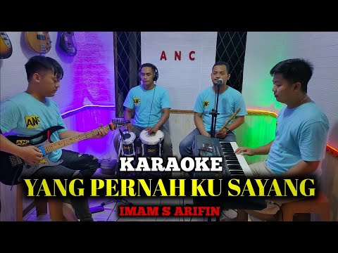 YANG PERNAH KU SAYANG KARAOKE IMAM S ARIFIN NADA COWOK