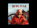 Burl Ives -  Busted - (1962 First Released Version)
