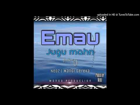 Jugu Mahn ft. Nedz & Mangi Gereka- Emau (2021)