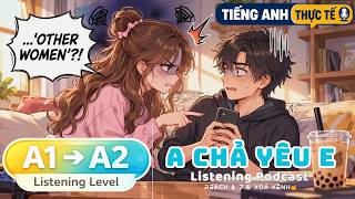 🎧 Luyện Nghe Tiếng Anh Level A1-A2 - ANH CHẢ YÊU EM -  | Listening English Podcast |🎯