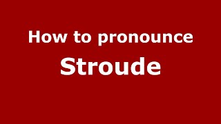 How to pronounce Stroude