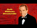 Αndy Williams.........Dreamsville.