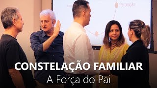Relação PAI e FILHA | Constelação Familiar na Prática #02
