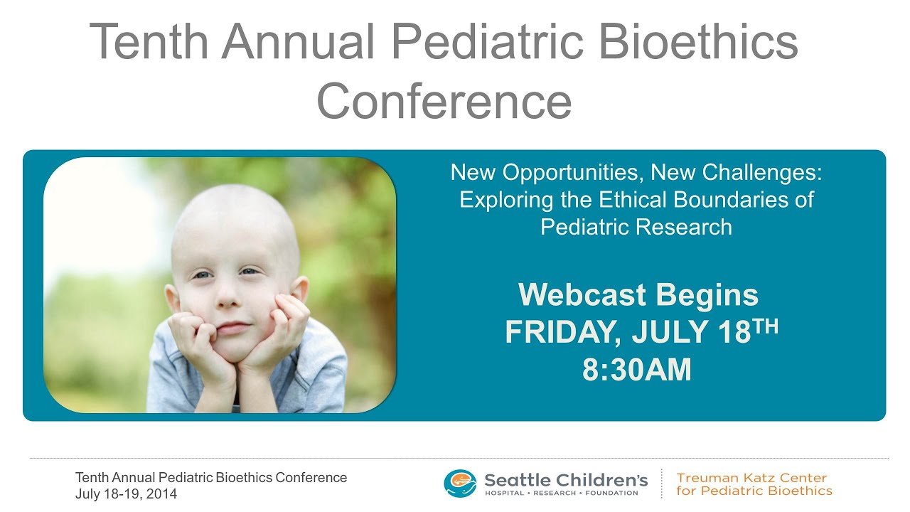 Pediatric Bioethics Conference - Day 1
