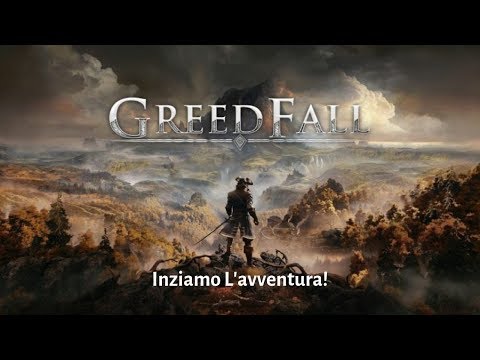 GreedFall - Iniziamo l'avventura! - Ep. 1 - Gameplay Ita