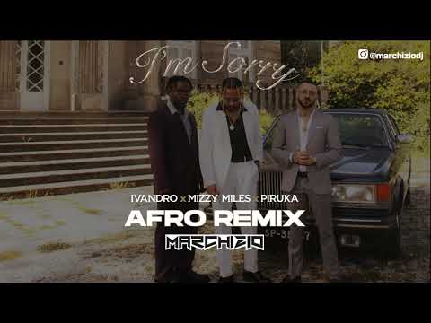 I'm Sorry - Mizzy Miles feat. Ivandro & Piruka  (remix)