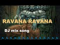 Ravana Ravana DJ Mix Song