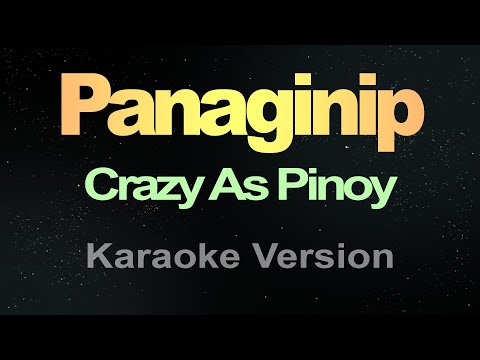 Panaginip - Crazy As Pinoy (Karaoke)