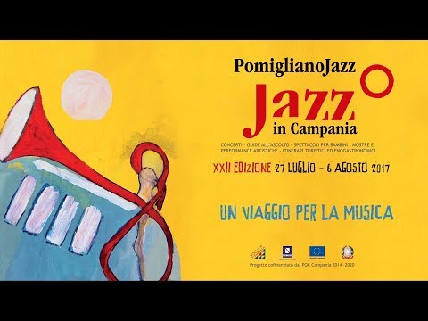 Pomigliano Jazz in Campania 2017 - Un viaggio per la Musica (Anteprima)