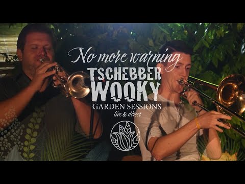 TSCHEBBERWOOKY - NO MORE WARNING (Live Acoustic) | Garden Sessions