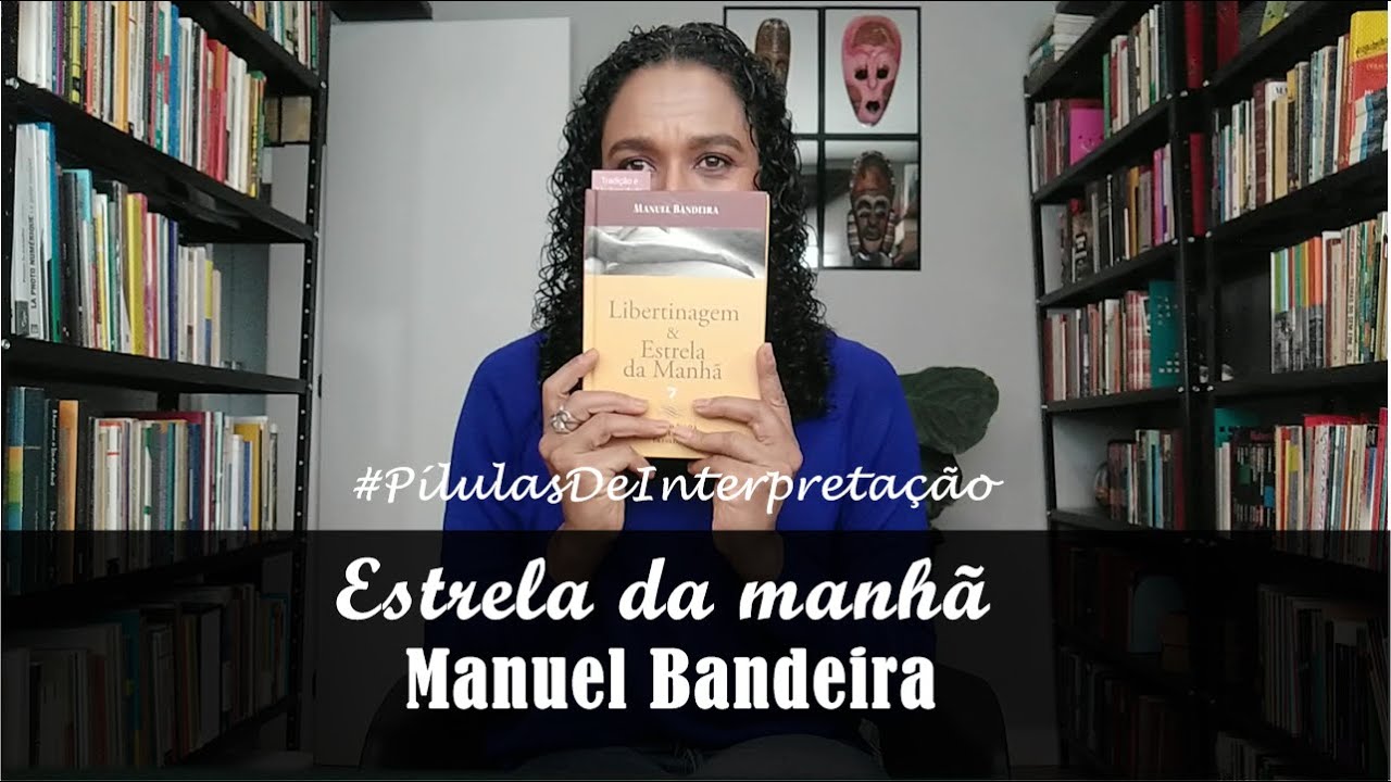 Estrela da manhã (Manuel Bandeira) - #PílulasDeInterpretação | Carmem Lucia