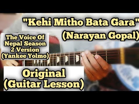 KEHI MITHO BATA GARA | Guitar Lesson | Narayan Gopal | The Voice of Nepal | Version | Yankee Yolmo |