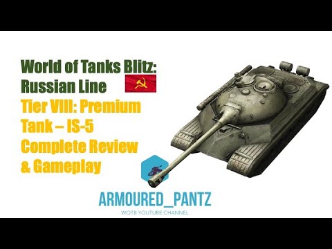World of Tanks Blitz:  The Russian Line - The Tier VIII IS-5 Premium Tank Complete Guide