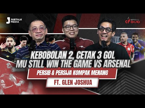OFFSIDE DUO #311 : MU STILL WIN THE GAME VS ARSENAL PERSIB & PERSIJA KOMPAK MENANG
