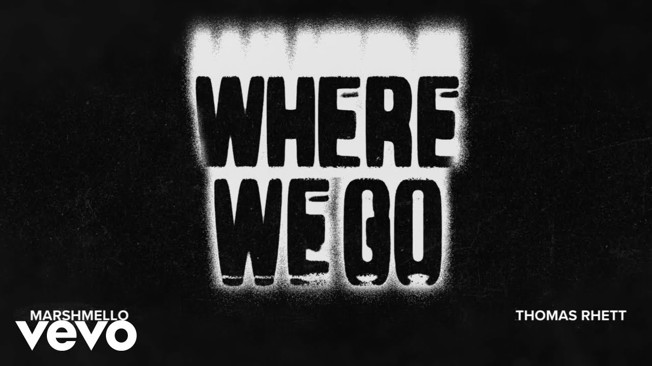 Marshmello, Thomas Rhett - Where We Go (Lyric Video)