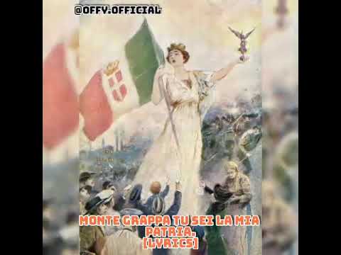 Monte Grappa tu sei la mia patria [Lyrics]