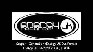 Casper - Generation (Energy UK DJs Remix)
