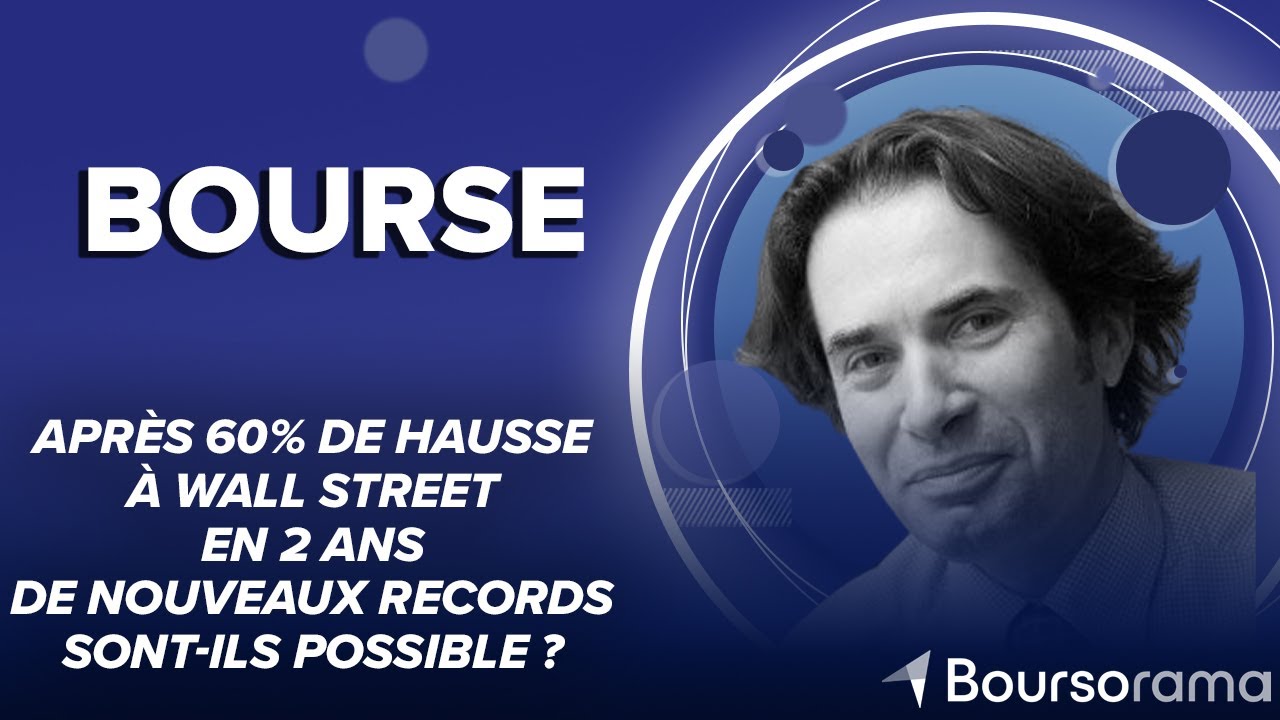 Après 60% de hausse à Wall Street en 2 ans : de nouveaux records sont-ils possible ?