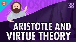 Aristotle &amp; Virtue Theory: Crash Course Philosophy #38