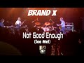 Brand X performs Not Good Enough (See Me!) at The Coach House 03-27-19