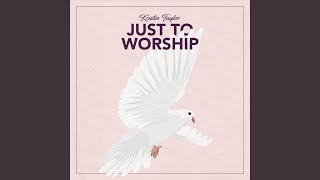 Just to Worship