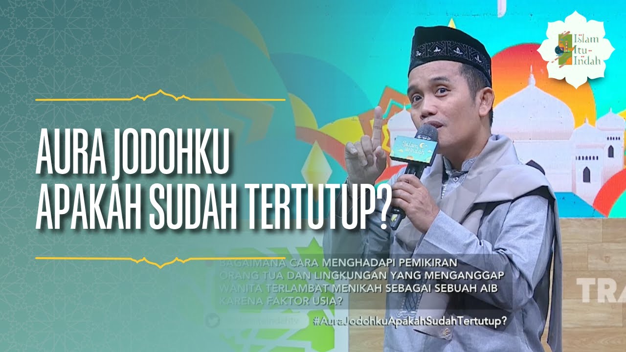 Aura Jodohku Apakah Sudah Tertutup? - ISLAM ITU INDAH (11/06/26)  P4
