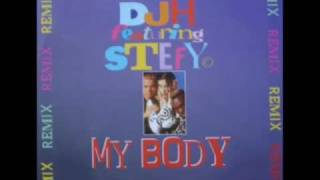 DJ H feat. Stefy - My Body(vocal remix)