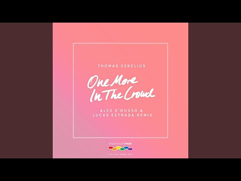 One More in the Crowd (Alex D’Rosso & Lucas Estrada Remix)