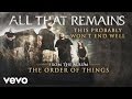 All That Remains - This Probably Won't End Well ...