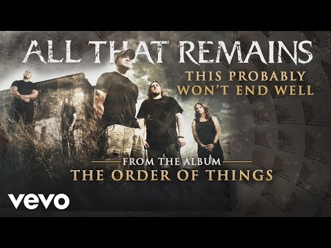 All That Remains - This Probably Won't End Well (audio)