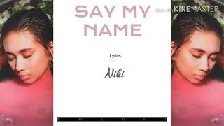 Niki - Say My Name Lyrics