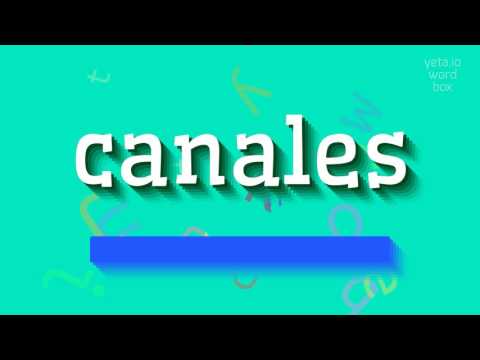 How to say "canales"! (High Quality Voices)