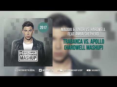 Maddix & JUNIOR vs. Hardwell feat. Amba Shepherd - Trabanca vs. Apollo (Hardwell Mashup)