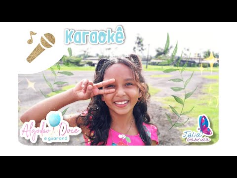 KARAOKÊ - Algodão Doce e Guaraná (Júlia Gabriela)