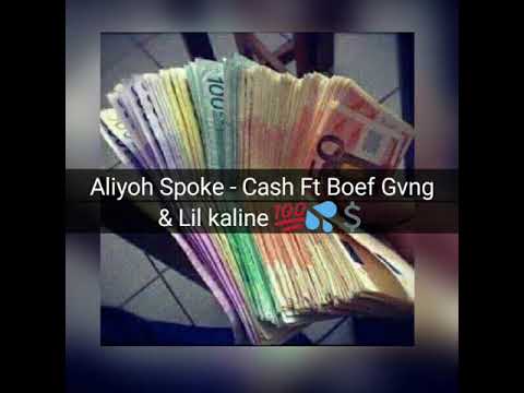 Aliyoh spoke - Cash ft BG & Lil kaline