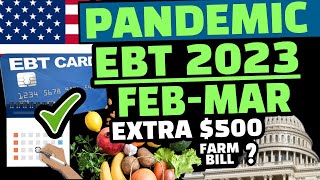 PEBT 2023: EXTRA $500 MONTHLY + MARCH EMERGENCY ALLOTMENT, FARM BILL, AND NEW SUMMER EBT APPROVED