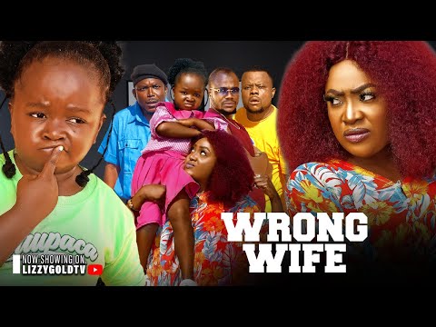 WRONG WIFE - LIZZY GOLD, EBUBE OBIO, AMAECHI ANAEKWE 2023 Latest Nigerian Movie