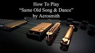 SAME OLD SONG AND DANCE - How To Play Same Old Song And Dance By Aerosmith