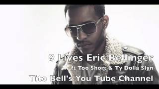 9 Lives Eric Bellinger Ft. Too Short &amp; Ty Dolla $ign