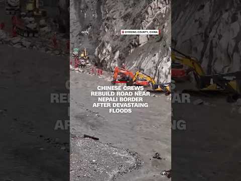 Chinese crews rebuild road near Nepali border after devastating floods